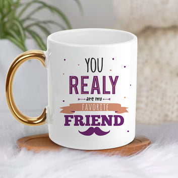 Chillaao You Really Are my favorite friend  Golden Handle Mug