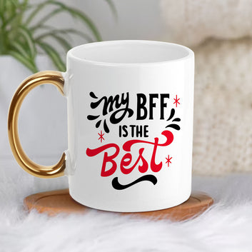 Chillaao My Bff Is Best Golden Handle Mug