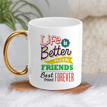 Chillaao Life is Better With Best Friends Golden Handle Mug