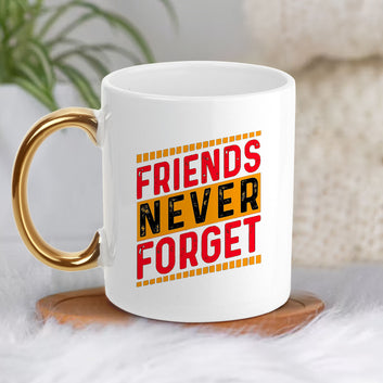 Chillaao Friends Never Forget Golden Handle Mug