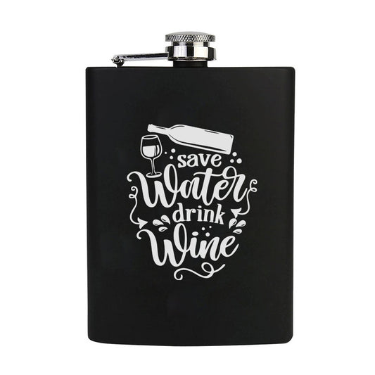 Stainless Steel Engraved Hip Flask Design - Save Water Drink wine
