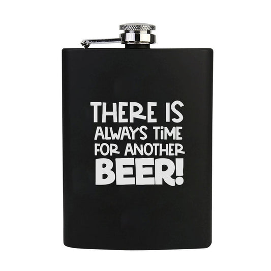 Stainless Steel Engraved Hip Flask Design - There Is Always Time For Another Beer