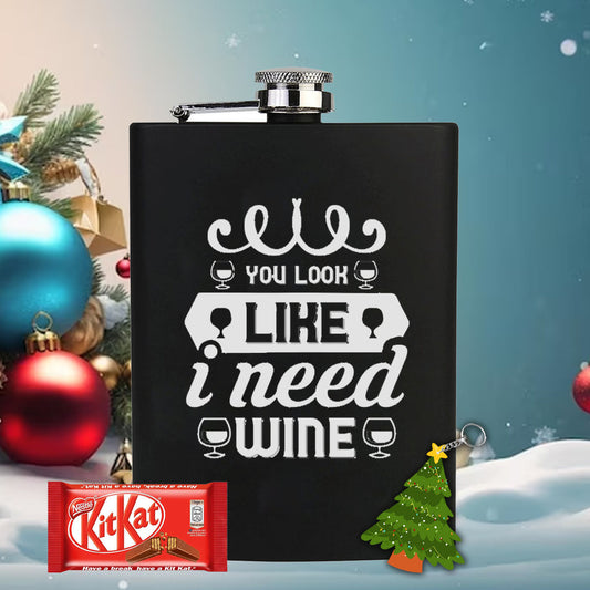 Chillaao You Looks Likes I Need Wine Hip Flask
