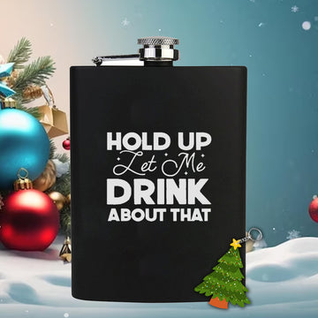 Chillaao Hold up let me Drink Hip Flask
