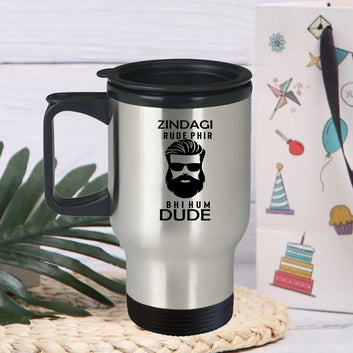 Chillaao zindagi rude phir bhi hum dude  Travel Mug