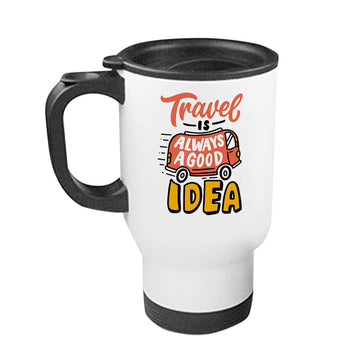 Chillaao Travel is Always Good Idea Steel Travel Mug