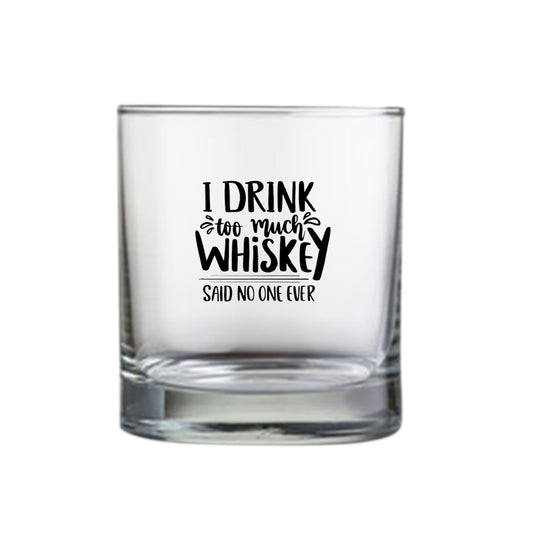 Whiskey Glasses with Design - I Drink too much Whiskey