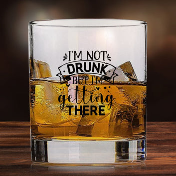 Whiskey Glasses with Design - I m Not Drunk But I m Getting There