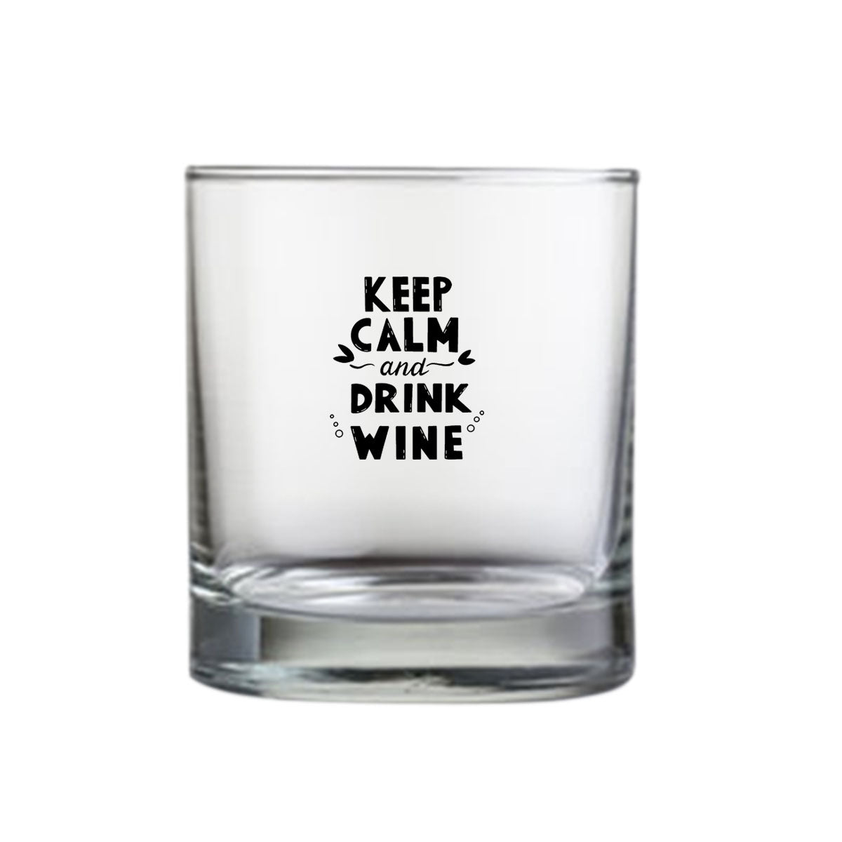 Whiskey Glasses with Design - Keep Calm Drink Wine