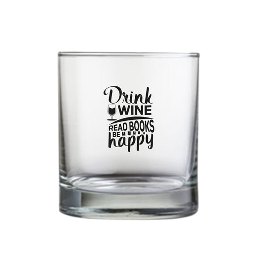 Whiskey Glasses with Design - Drink Wine Read Books Be Happy