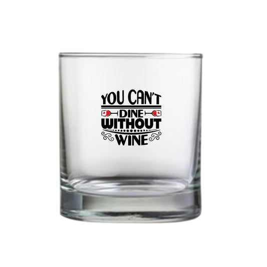 Whiskey Glasses with Design - You Can't Dine Without Wine