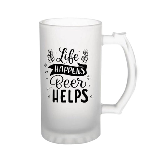 Life Happens Beer Helps 160z (470 ml) Frosted Beer Mug