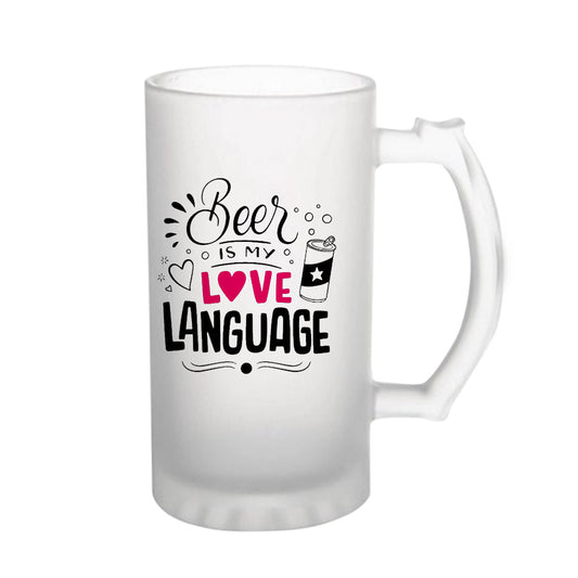 Beer Is My Love Language160z (470 ml) Frosted Beer Mug