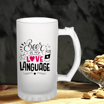 Beer Is My Love Language160z (470 ml) Frosted Beer Mug