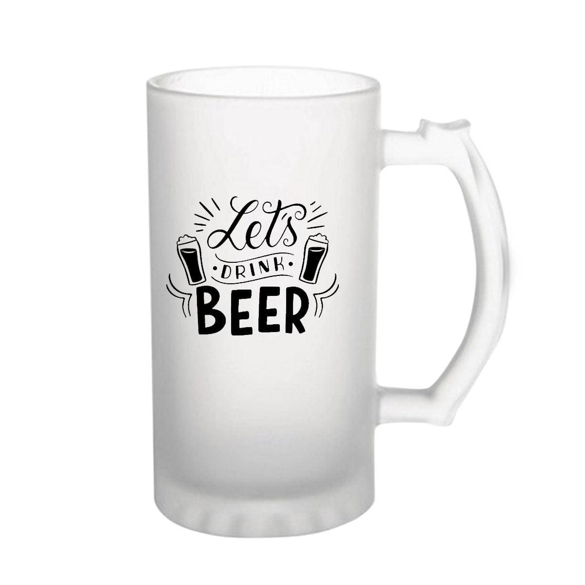 Lets Drink Beer160z (470 ml) Frosted Beer Mug