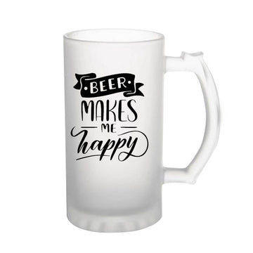 Beer Makes Me Happy160z (470 ml) Frosted Beer Mug