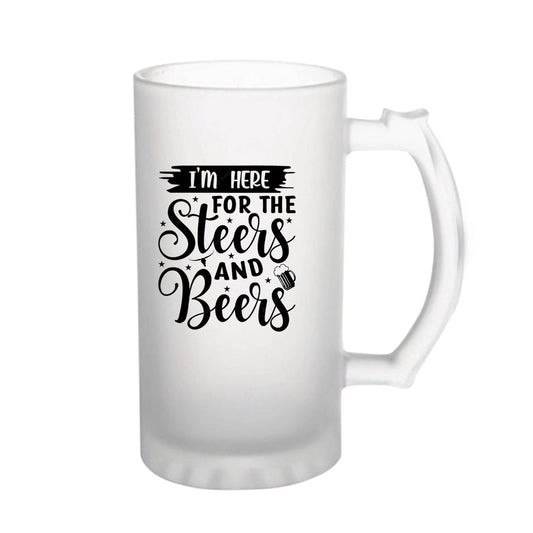 I'm Here For The Steers and Beers160z (470 ml) Frosted Beer Mug