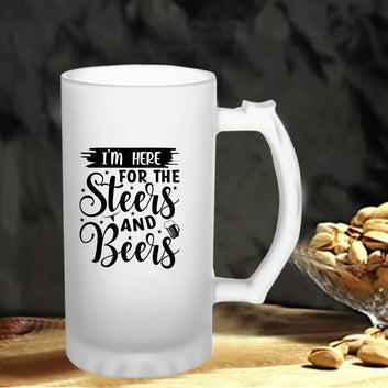 I'm Here For The Steers and Beers160z (470 ml) Frosted Beer Mug