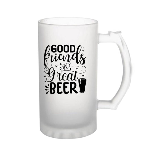 Good Friends And Great Beer 160z (470 ml) Frosted Beer Mug