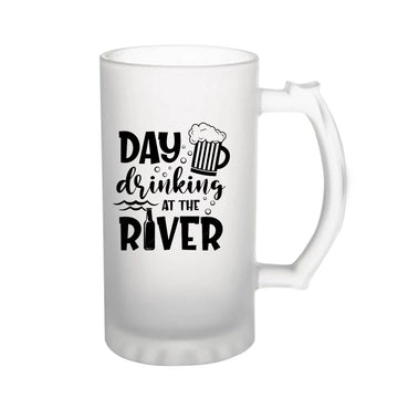 Day Drinking At The River160z (470 ml) Frosted Beer Mug