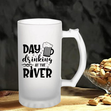 Day Drinking At The River160z (470 ml) Frosted Beer Mug