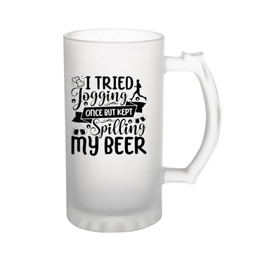 I Tried Jogging Once But Kept Spilling My Beer 160z (470 ml) Frosted Beer Mug