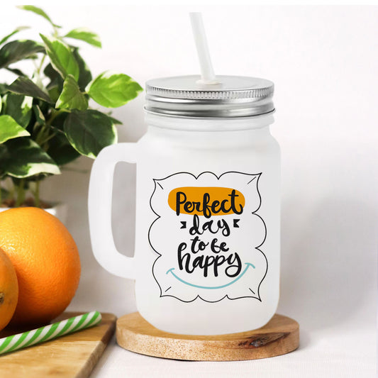 Chillaao Perfect Day To Be Happy Frosted Mason Jar