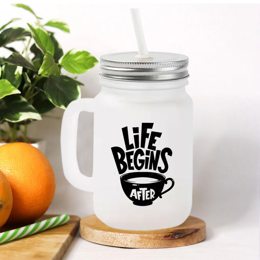 Chillaao Life Begins After Frosted Mason Jar