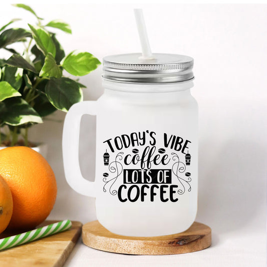 Chillaao Todays Vibe Coffee Frosted Mason Jar