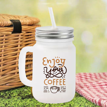 Chillaao Enjoy Your Coffee Frosted Mason Jar