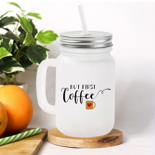 Chillaao But First Coffee Frosted Mason Jar