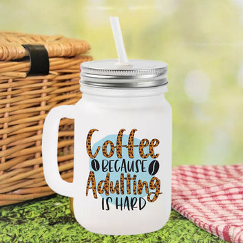 Chillaao Coffee Because Adulting Frosted Mason Jar