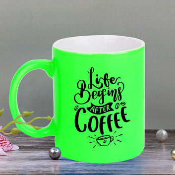 Chillaao Life begins after coffee neon Green  mug