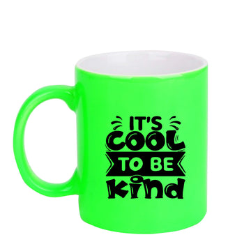 Chillaao Its cool to be kind neon Green  mug