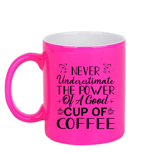 Chillaao Never underestimate the power  neon Pink  mug