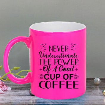 Chillaao Never underestimate the power  neon Pink  mug