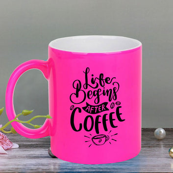 Chillaao Life begins after coffee neon Pink  mug