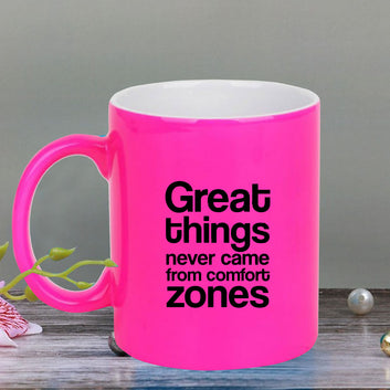 Chillaao Great things never came from comfort zones neon Pink  mug