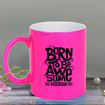 Chillaao Born to be awesome neon Pink  mug