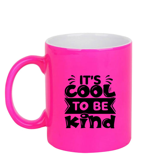 Chillaao Its cool to be kind neon Pink  mug