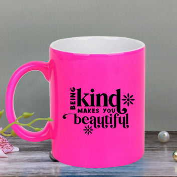 Chillaao Being kind makes you beautiful neon Pink  mug