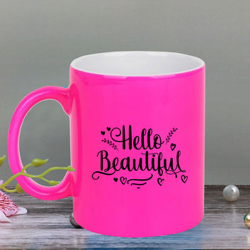 Chillaao Hello beautiful  neon Pink  mug