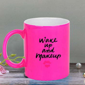 Chillaao Wake up and make up  neon Pink  mug