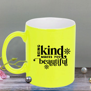 Chillaao Being kind makes you beautiful neon Yellow  mug