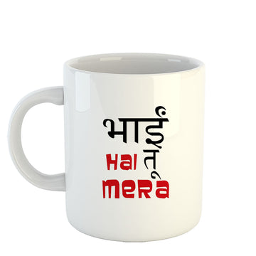 Chillaao Bhai Hai Tu Mera White Mug