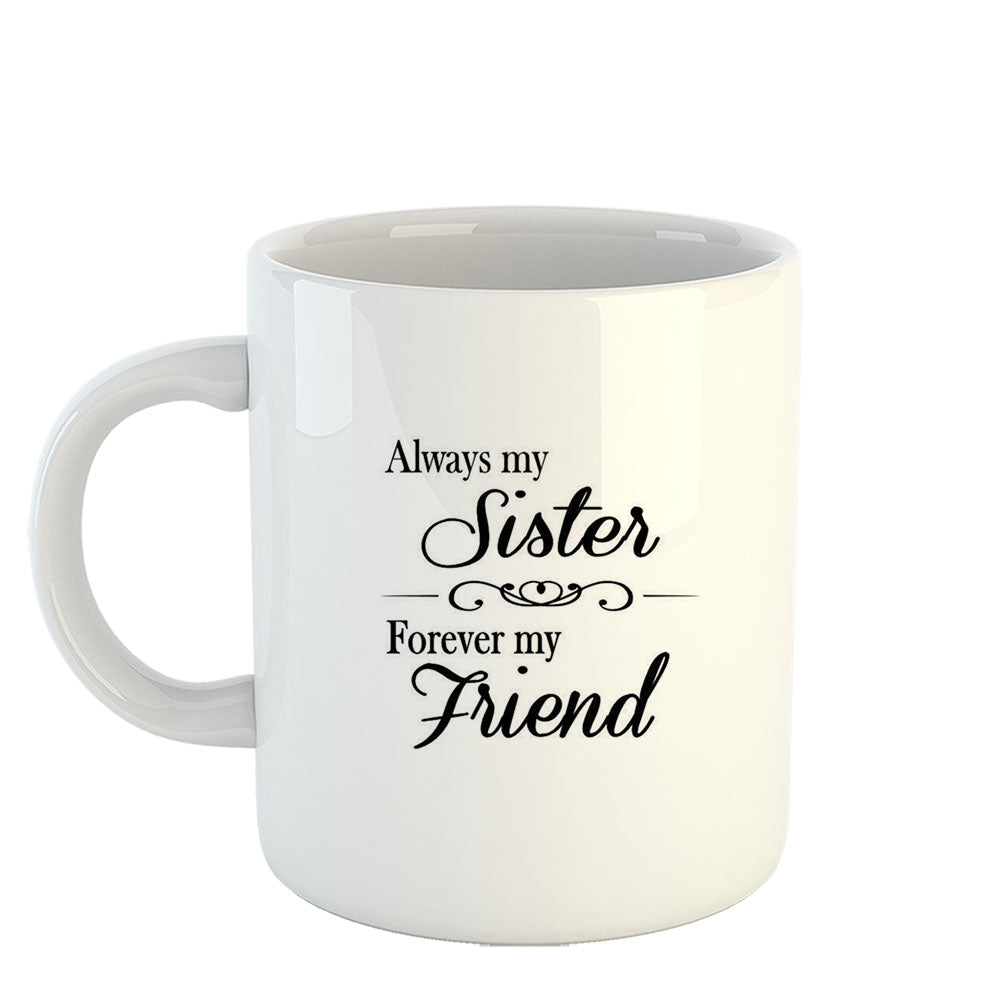 Chillaao Always my sister forever my friend  White Mug