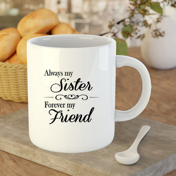 Chillaao Always my sister forever my friend  White Mug