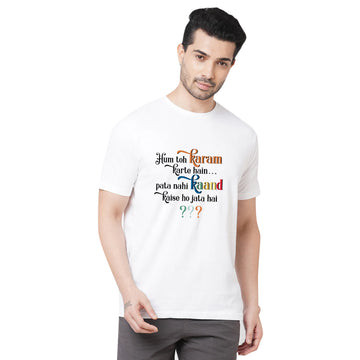 Chillaao karm karne jate hai kaand ho jata hai White Round Neck T-shirt