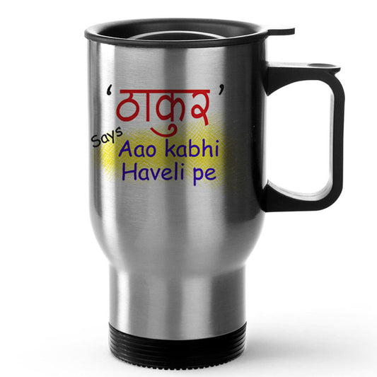 Thakur Aoa Kabhi Haveli Par Silver Tavel Mug 470ml